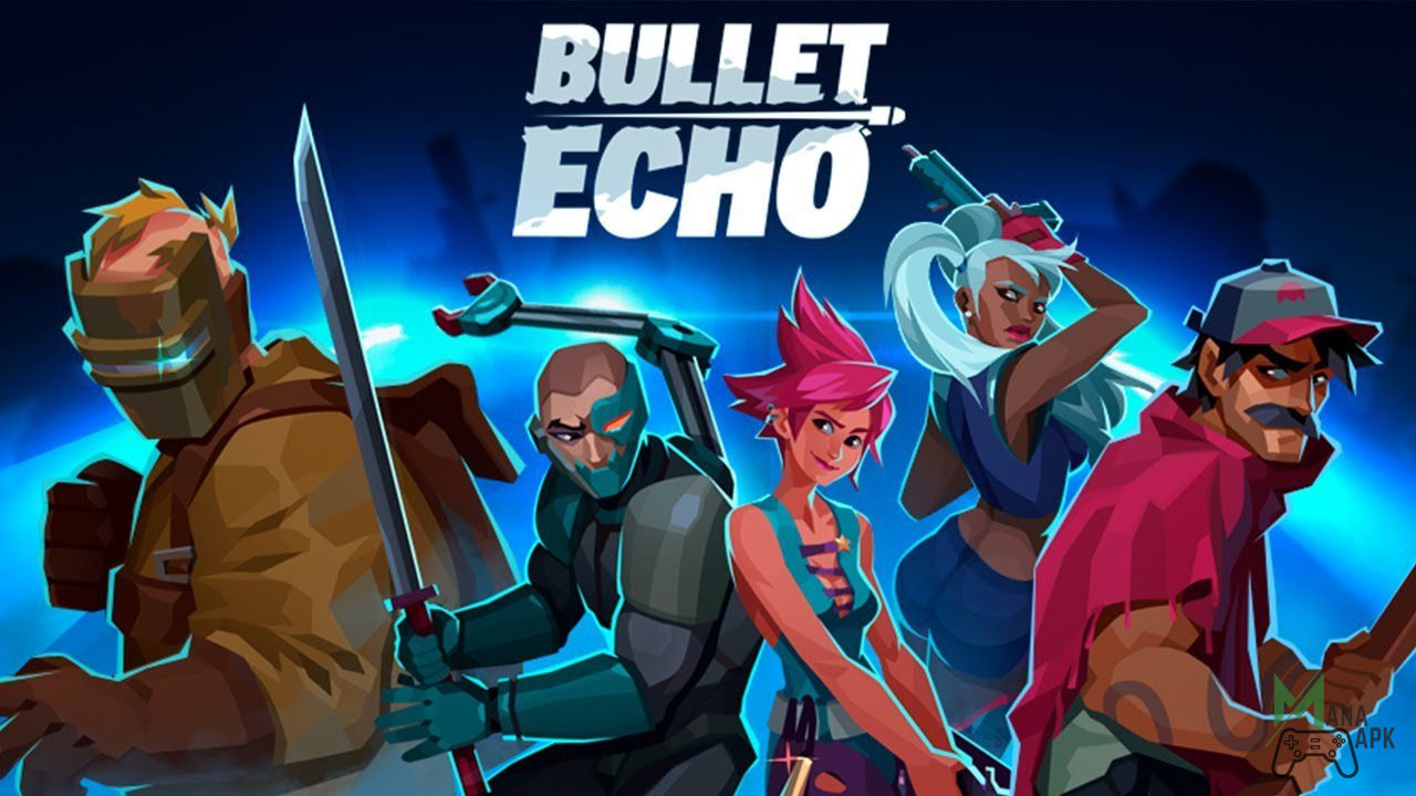 Download Bullet Echo MOD APK